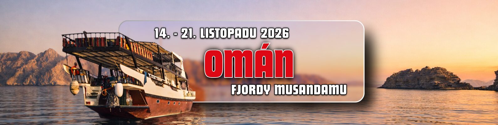 Omán 2026 Vydejte se s námi do Ománu: objevte fjordy Musandamu během potápěčského safari 14.–21. 11. 2026